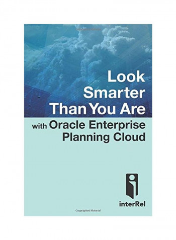 Look Smarter Than You Are With Oracle Enterprise Planning Cloud Paperback English by Edward Roske - 21 Apr 2016