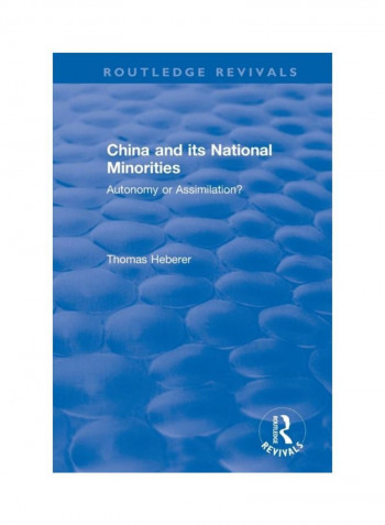 China And Its National Minorities: Autonomy Or Assimilation: Autonomy Or Assimilation Paperback