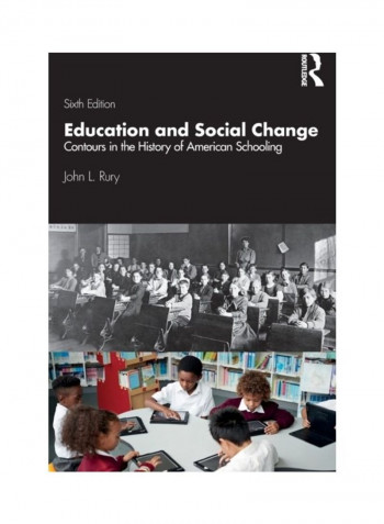 Education And Social Change: Contours In The History Of American Schooling Paperback English by John L. Rury - 2019