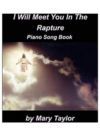 I Will Meet You In The Rapture Piano Song Book Paperback