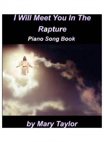 I Will Meet You In The Rapture Piano Song Book Paperback