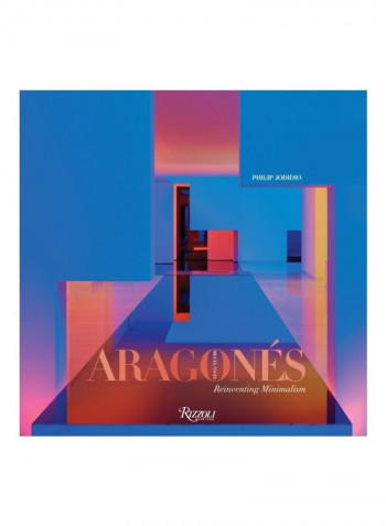 Miguel Angel Aragonés: Reinventing Minimalism Hardcover