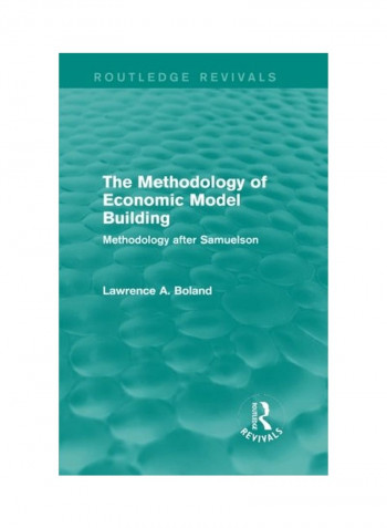 The Methodology Of Economic Model Building: Methodology After Samuelson Paperback