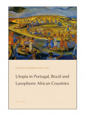 Utopia In Portugal, Brazil And Lusophone African Countries Paperback New Edition