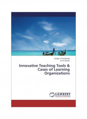 Innovative Teaching Tools & Cases Of Learning Organizations Paperback