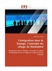 L'Emigration Dans Le Damga: L'Exemple Du Village De Wodobere Paperback
