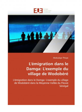 L'Emigration Dans Le Damga: L'Exemple Du Village De Wodobere Paperback
