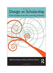 Design As Scholarship: Case Studies From The Learning Sciences Paperback