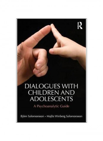 Dialogues With Children And Adolescents: A Psychoanalytic Guide Paperback