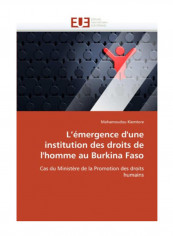 L'Emergence D'Une Institution Des Droits De L'Homme Au Burkina Faso Paperback