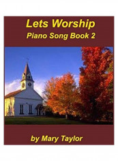 Let's Worship: Piano Song Book 2 Paperback reviews Let's Worship: Piano Song Book 2 Paperback