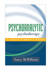 Psychoanalytic Psychotherapy: A Practitioner's Guide Hardcover
