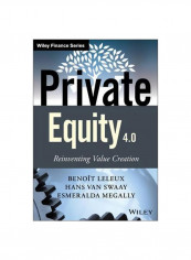 Private Equity 4.0: Reinventing Value Creation Hardcover