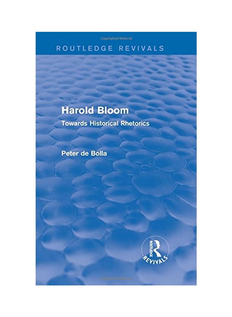 Harold Bloom: Towards Historical Rhetorics Paperback