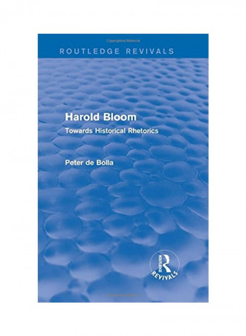Harold Bloom: Towards Historical Rhetorics Paperback