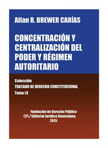 Concentracion y Centralizacion del Poder y Regimen Autoritario Paperback