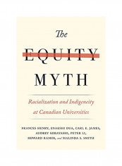 The Equity Myth: Racialization and Indigeneity at Canadian Universities Hardcover
