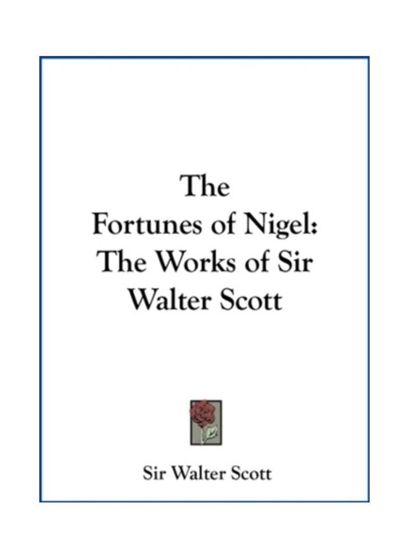 The Fortunes of Nigel: The Works of Sir Walter Scott Hardcover