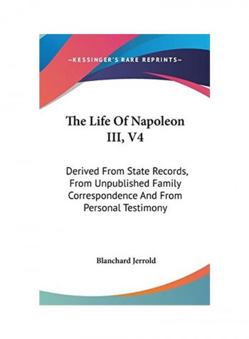 The Life Of Napoleon III, V4 Hardcover English by Blanchard Jerrold