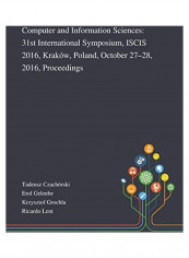 Computer And Information Sciences: 31st International Symposium, ISCIS 2016, Kraków, Poland, October 27-28, 2016, Proceedings Hardcover English by Tadeusz Czachórski - 2020 reviews Computer And Information Sciences: 31st International Symposium, ISCIS 2016, Kraków, Poland, October 27-28, 2016, Proceedings Hardcover English by Tadeusz Czachórski - 2020