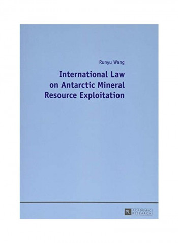 International Law On Antarctic Mineral Resource Exploitation Paperback