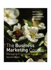 The Business Marketing Course : Managing In Complex Networks Paperback