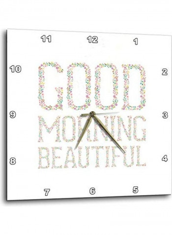 Good Moring Beautiful Wall Clock Multicolour 10x10inch