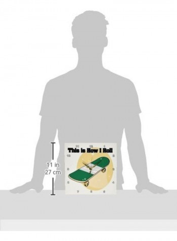 This Is How I Roll Skateboard Wall Clock Multicolour 10x10inch