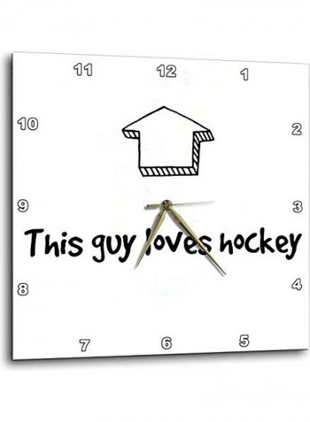 This Guy Loves Hockey Printed Analog Wall Clock White/Black 10x10x0.1inch