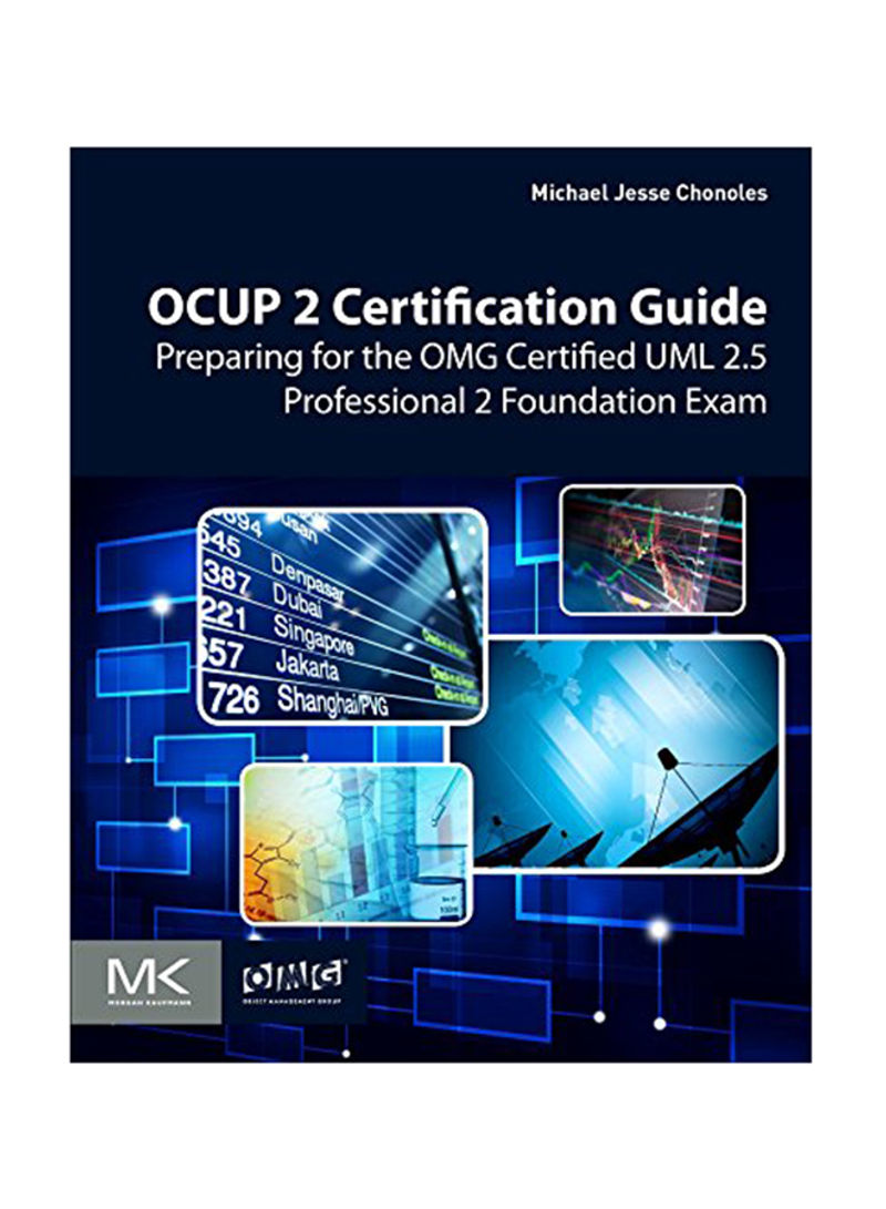 OCUP 2 Certification Guide: Preparing For The OMG Certified UML 2.5 Professional 2 Foundation Exam Paperback