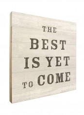The Best Is Yet To Come Printed Wall Art Beige 11 x 11inch