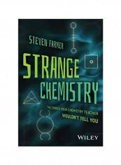 Strange Chemistry: The Stories Your Chemistry Teacher Wouldn't Tell You Paperback