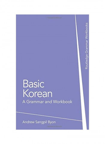Basic Korean: A Grammar and Workbook Paperback English by Andrew Sangpil Byon reviews Basic Korean: A Grammar and Workbook Paperback English by Andrew Sangpil Byon