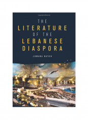 The Literature Of The Lebanese Diaspora Hardcover