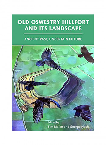 Old Oswestry Hillfort And Its Landscape: Ancient Past, Uncertain Future Paperback