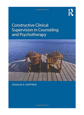 Constructive Clinical Supervision In Counseling And Psychotherapy Paperback