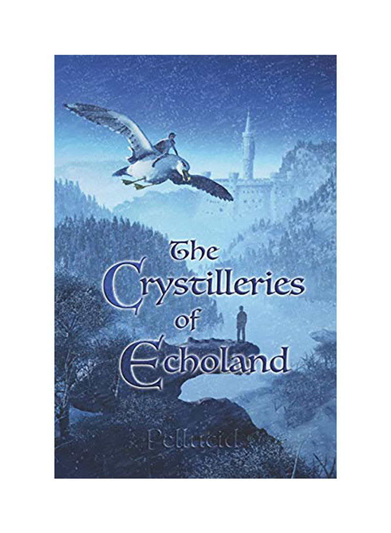 The Crystilleries Of Echoland Paperback English by Dew Pellucid - 01-Jan-2018