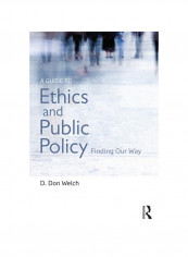 A Guide To Ethics And Public Policy: Finding Our Way Paperback