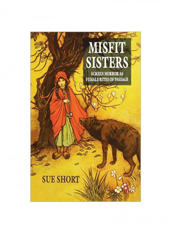 Misfit Sisters: Screen Horror As Female Rites Of Passage Paperback