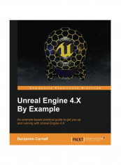 Unreal Engine 4X By Example Paperback