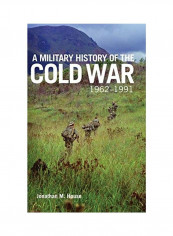 A Military History Of The Cold War Hardcover English by Jonathan M. House