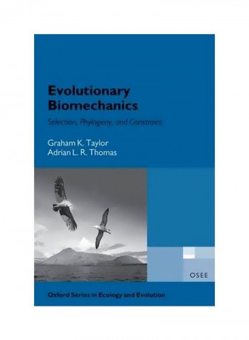 Evolutionary Biomechanics: Selection, Phylogeny, And Constraint Paperback