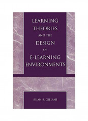 Learning Theories And The Design Of E-Learning Environments Paperback
