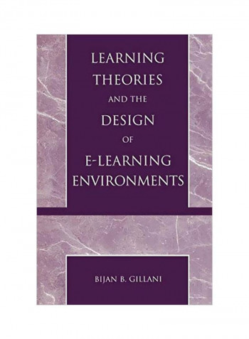 Learning Theories And The Design Of E-Learning Environments Paperback