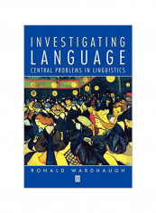 Investigating Language: Central Problems in Linguistics Paperback