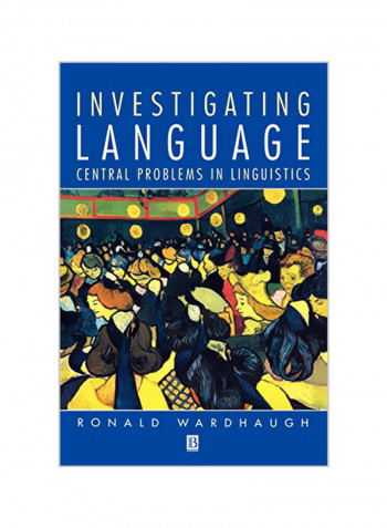 Investigating Language: Central Problems in Linguistics Paperback