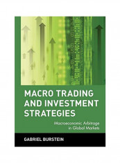 Macro Trading And Investment Strategies: Macroeconomic Arbitrage In Global Markets Hardcover