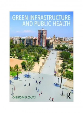 Green Infrastructure And Public Health Paperback