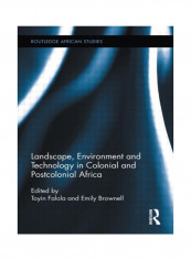 Landscape, Environment And Technology In Colonial And Postcolonial Africa Paperback