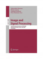 Image And Signal Processing 3rd International Conference, ICISP 2008, Cherbourg-Octeville, France, July 1-3, 2008, Proceedings Paperback 2008 ed.